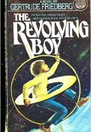 The Revolving Boy (Gertrude Friedberg)