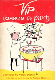 VIP Tosses a Party (Virgil Partch)