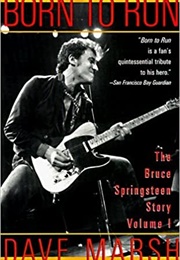 Born to Run: The Bruce Springsteen Story (Dave Marsh)