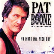 In a Metal Mood: No More Mr. Nice Guy - Pat Boone