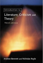 An Introduction to Literature, Criticism and Theory (Andrew Bennett &amp; Nicholas Royle)