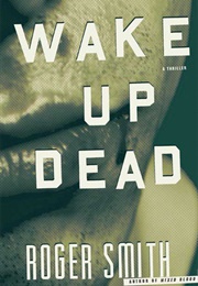 Wake Up Dead (Roger Smith)