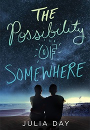 The Possibility of Somewhere (Julia Day)