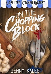 On the Chopping Block (Jenny Kales)