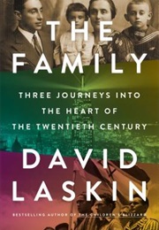 The Family: Three Journeys Into the Heart of the Twentieth Century (David Laskin)