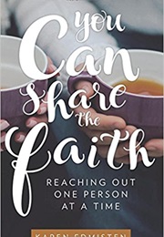 You Can Share the Faith: Reaching Out One Person at a Time (Karen Edmisten)