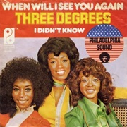 When Will I See You Again - The Three Degrees