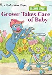 Sesame Street Grover Takes Care of Baby (Golden Books - Emily Thompson)