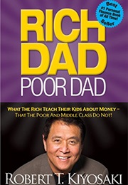 Rich Dad, Poor Dad (Robert Kiyosaki)
