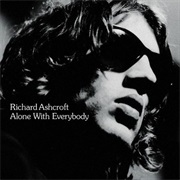 Richard Ashcroft - Alone With Everybody