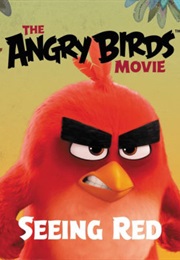 Angry Birds: Seeing Red (Sarah Stephens)