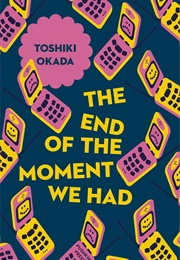 The End of the Moment We Had (Toshiki Okada)