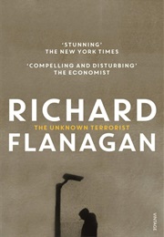 The Unknown Terrorist (Richard Flanagan)