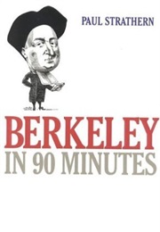 Berkeley in 90 Minutes (Paul Strathern)