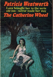 The Catherine Wheel (Patricia Wentworth)