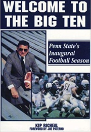 Welcome to the Big Ten:  Penn State's Inaugural Football Season (Kip Richeal)