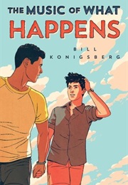 The Music of What Happens (Bill Konigsberg)