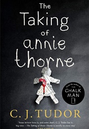 The Taking of Annie Thorne (C J Tudor)