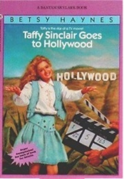 Taffy Sinclair Goes to Hollywood (Betsy Haynes)