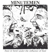 Minutemen - Buzz or Howl Under the Influence of Heat