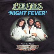 "Night Fever" - The Bee Gees