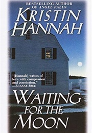 Waiting for the Moon (Kristin Hannah)