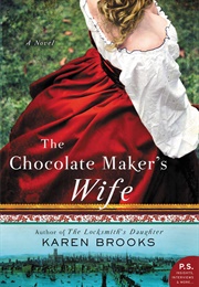 The Chocolate Maker&#39;s Wife (Karen Brooks)
