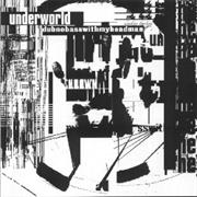 Underworld - Dubnobasswithmyheadman