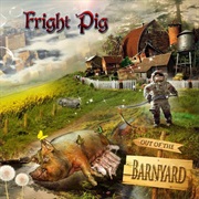 Fright Pig - Out of the Barnyard