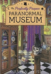 The Perfectly Proper Paranormal Museum (Kirsten Weiss)