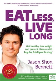 Eat Less, Live Long (Jason Shon Bennett)