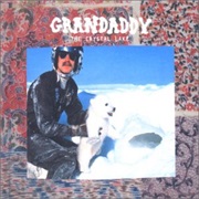 Grandaddy - The Crystal Lake