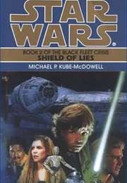 Star Wars: The Black Fleet Crisis - Shield of Lies (Michael P. Kube-Mcdowell)