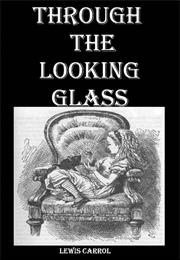 Through the Looking Glass (Lewis Carroll)