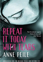 Repeat It Today With Tears (Anne Peile)
