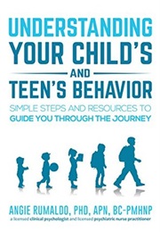 Understanding Your Child's and Teen's Behavior (Angie Rumaldo)