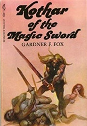 Kothar of the Magic Sword (Gardner Fox)