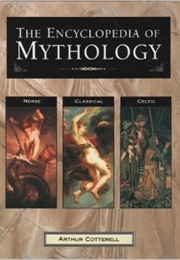 The Encyclopedia of Mythology (Arthur Cotterel)