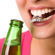 Opened a Bottle With My Teeth