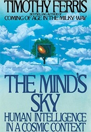 The Mind's Sky: Human Intelligence in a Cosmic Context (Timothy Ferris)