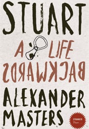 Stewart: A Life Backwards (Alexander Masters)