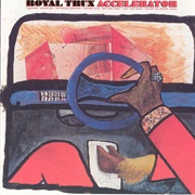 Royal Trux - Accelerator