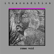 Romeo Void - It&#39;s a Condition