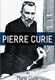 Pierre Curie: With Autobiographical Notes by Marie Curie (Marie Curie)
