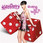 Waking Up in Vegas - Katy Perry