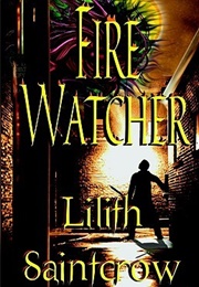 Fire Watcher (Lilith Saintcrow)