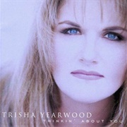 Trisha Yearwood - Thinkin' About You