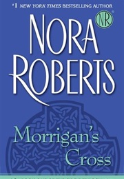 Morrigan's Cross Trilogy (Nora Roberts)