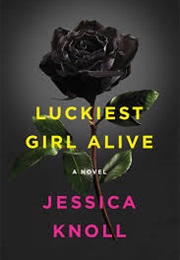 Luckiest Girl Alive (Jessica Knoll)