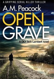 Open Grave (A. M. Peacock)